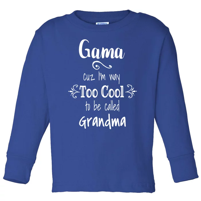 Too Cool Gama Special Grandma Gift Toddler Long Sleeve Shirt