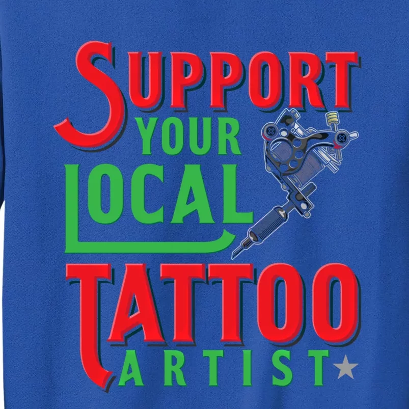 Tattoo Cute Gift For A Lover Of Ink And Tattoo Artist Gift Tall Sweatshirt