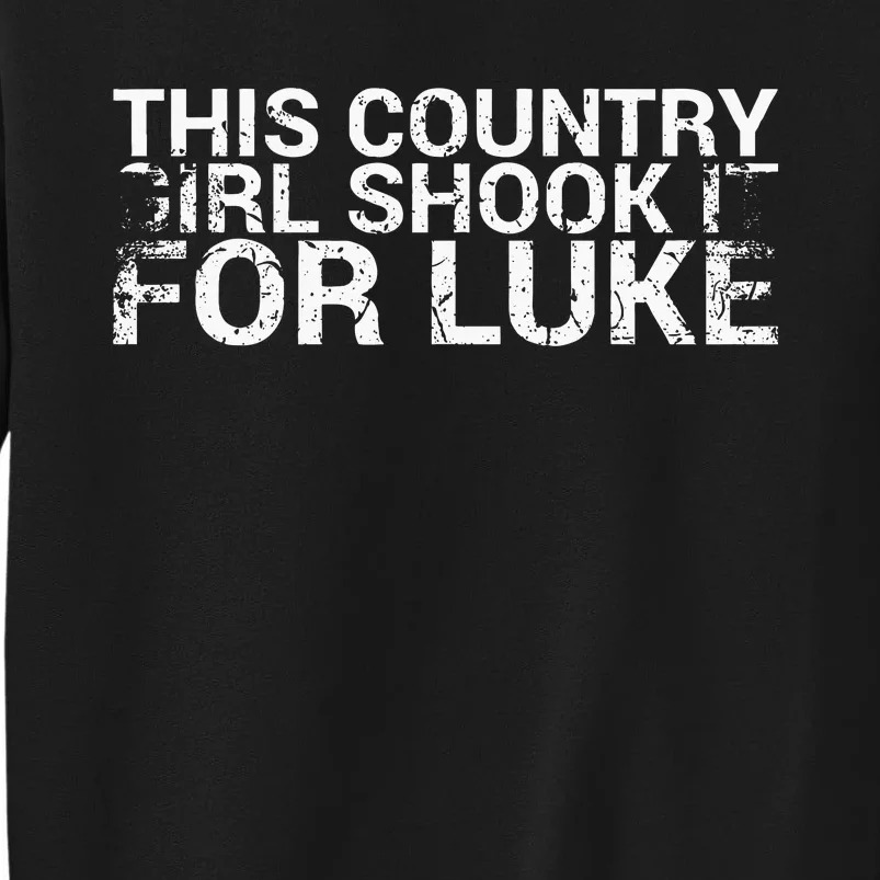 This Country Girl Shook It For Luke Design For Music Fan Sweatshirt