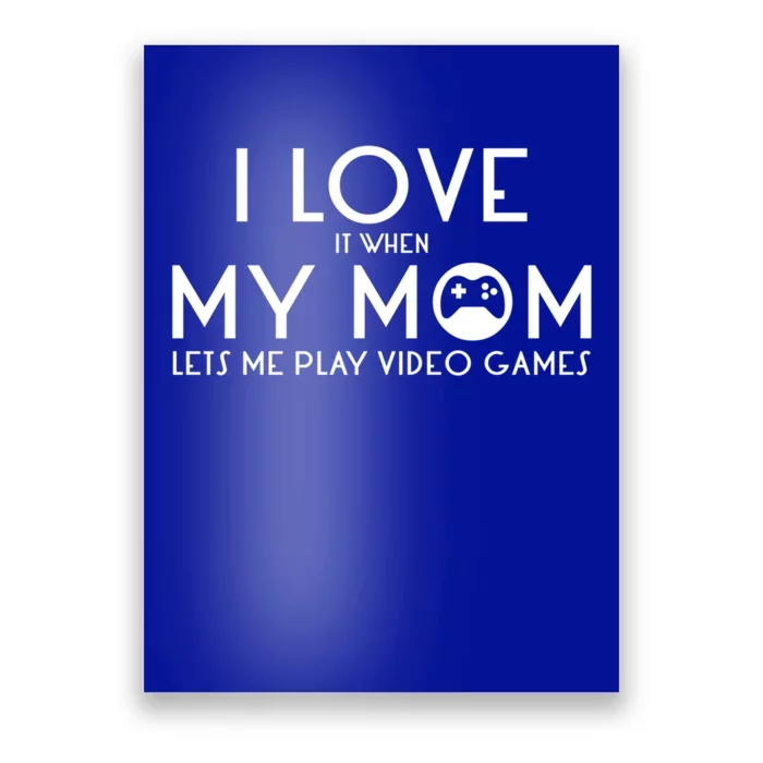 Teen Cute Gift Video Games I Love My Mom Gift Poster