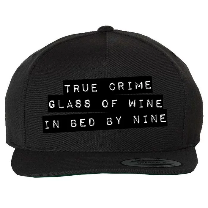 True Crime Glass Of Wine In Bed By Nine Gift Gift Wool Snapback Cap