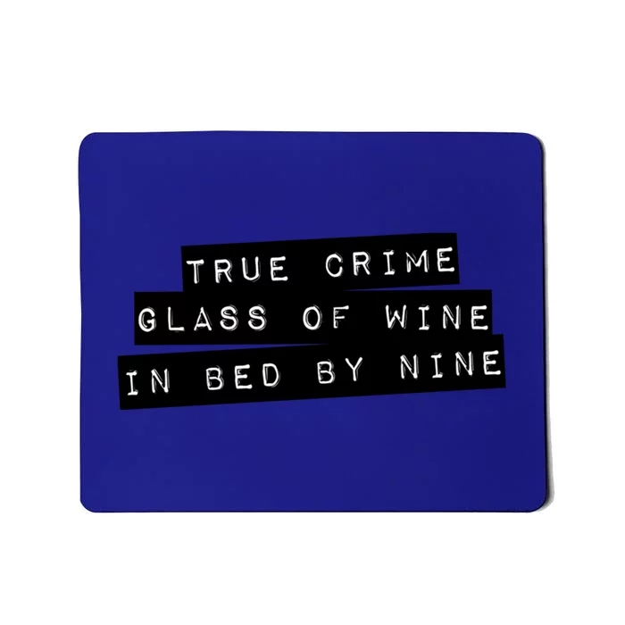 True Crime Glass Of Wine In Bed By Nine Gift Gift Mousepad