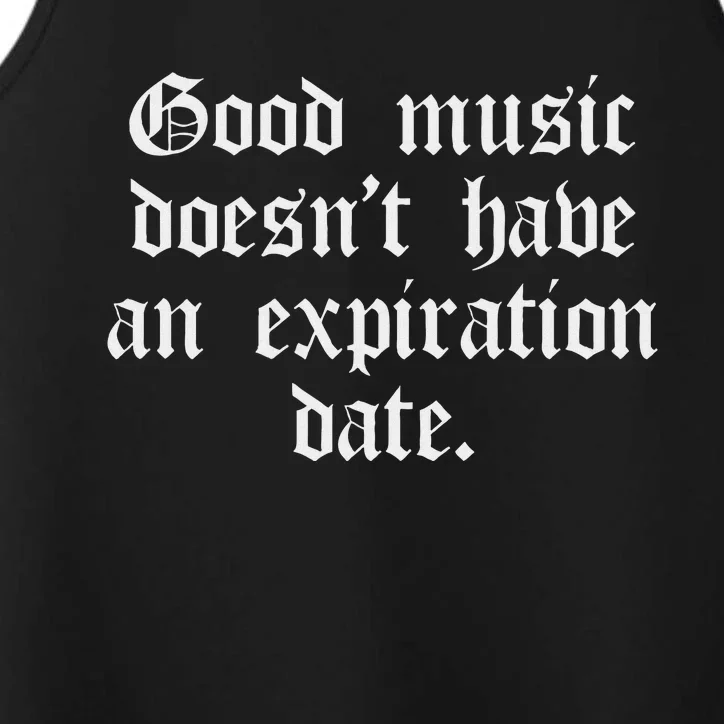 Timeless Classic Good Music Doesnt Have An Expiration Date Performance Tank