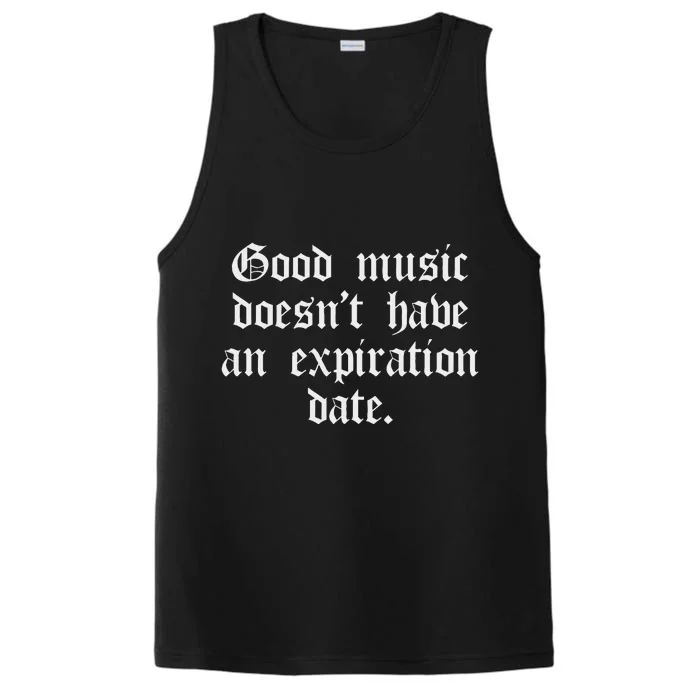 Timeless Classic Good Music Doesnt Have An Expiration Date Performance Tank