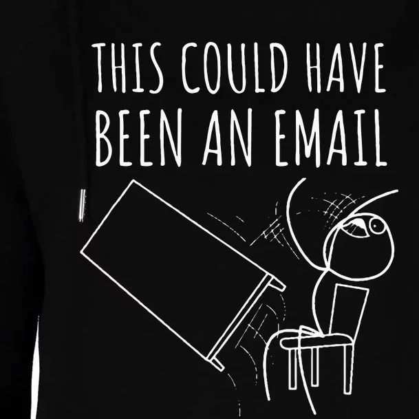 This Could Have Been An Email Funny Virtial Meeting Meme Womens Funnel Neck Pullover Hood