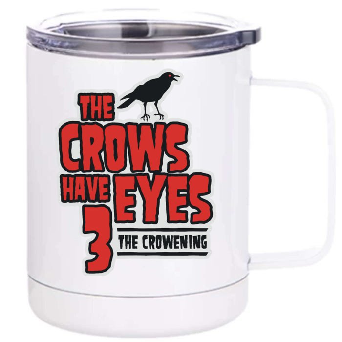 The Crows Have Eyes 3 The Crowening Front & Back 12oz Stainless Steel Tumbler Cup