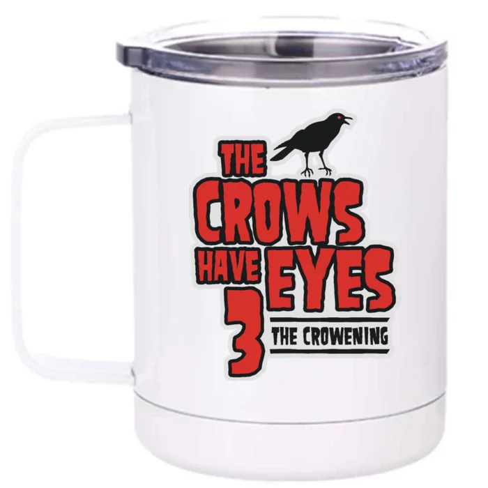 The Crows Have Eyes 3 The Crowening Front & Back 12oz Stainless Steel Tumbler Cup