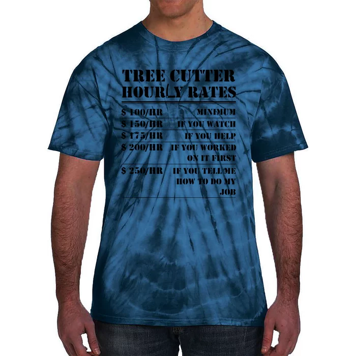 Tree Cutter Hourly Rate Funny Lumberjack Arborist Logger Tie-Dye T-Shirt