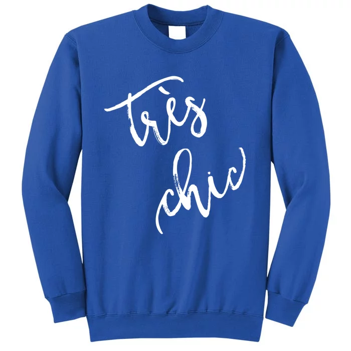 Tres Chic Hip French Fashion Quote Souvenir Gift Sweatshirt