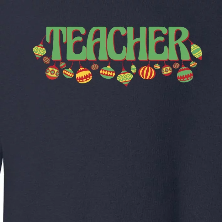 Teacher Christmas Holiday Festive Toddler Sweatshirt