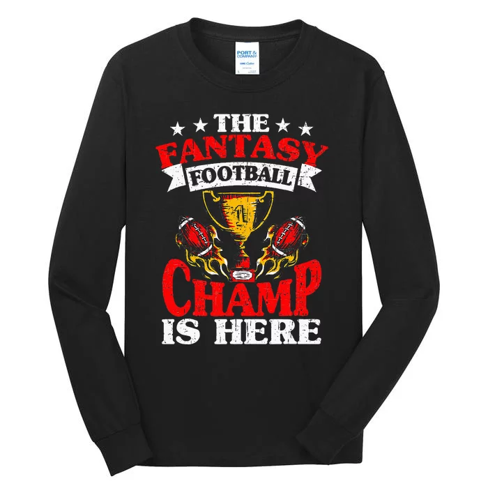 The Champ Is Here Fantasy Football Tall Long Sleeve T-Shirt