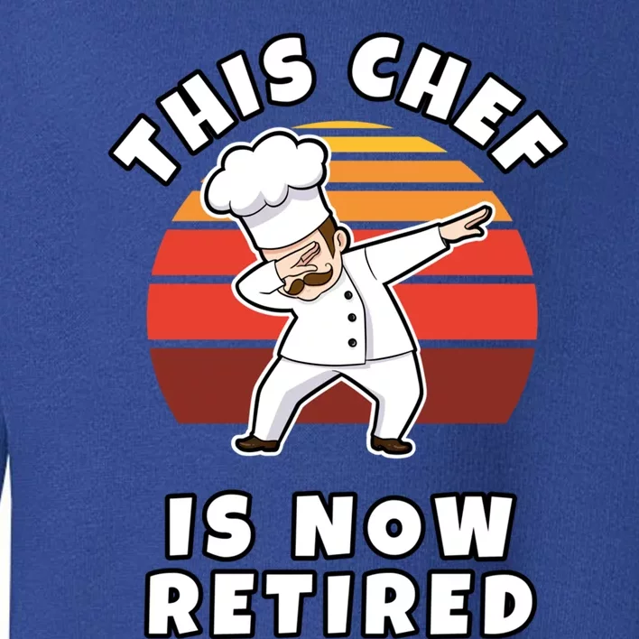 This Chef Is Now Retired Dabbing Cook In Uniform Gift Toddler Sweatshirt