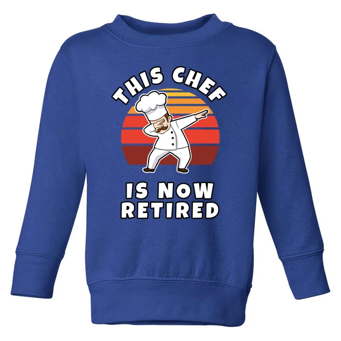 This Chef Is Now Retired Dabbing Cook In Uniform Gift Toddler Sweatshirt