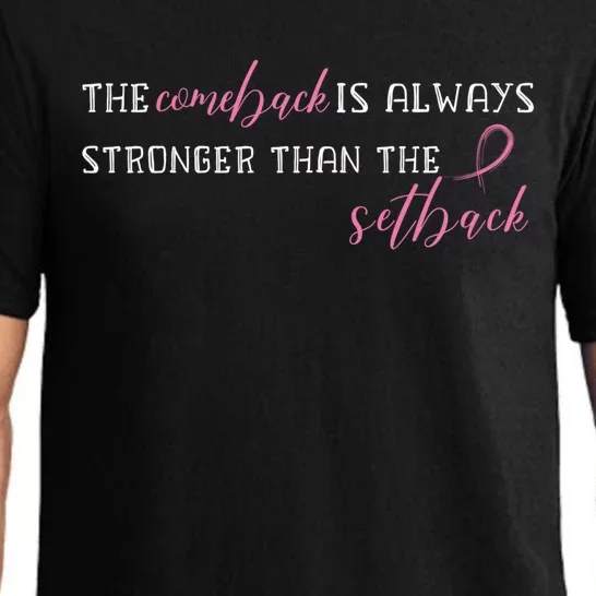 The Comeback Is Always Stronger Than Setback Breast Cancer Gift Pajama Set