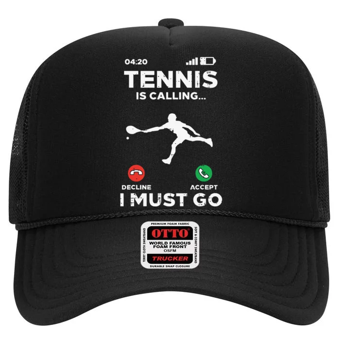 Tennis Calling I Must Go Funny Player Coach High Crown Mesh Trucker Hat