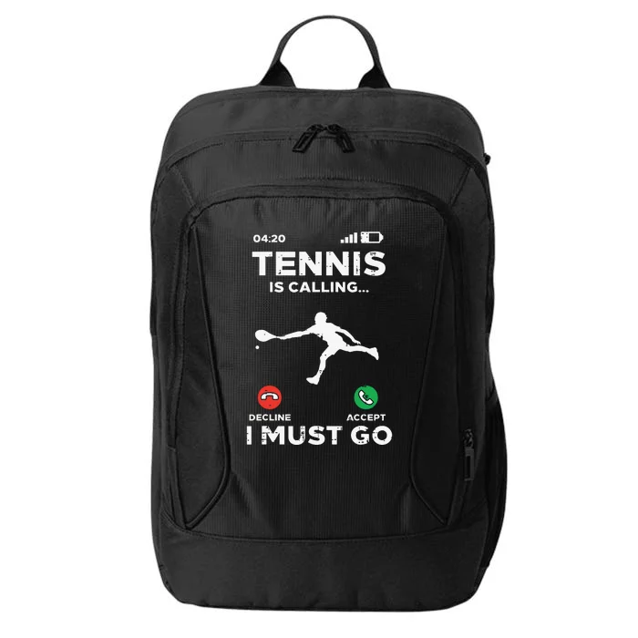 Tennis Calling I Must Go Funny Player Coach City Backpack