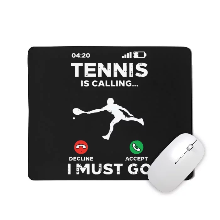 Tennis Calling I Must Go Funny Player Coach Mousepad