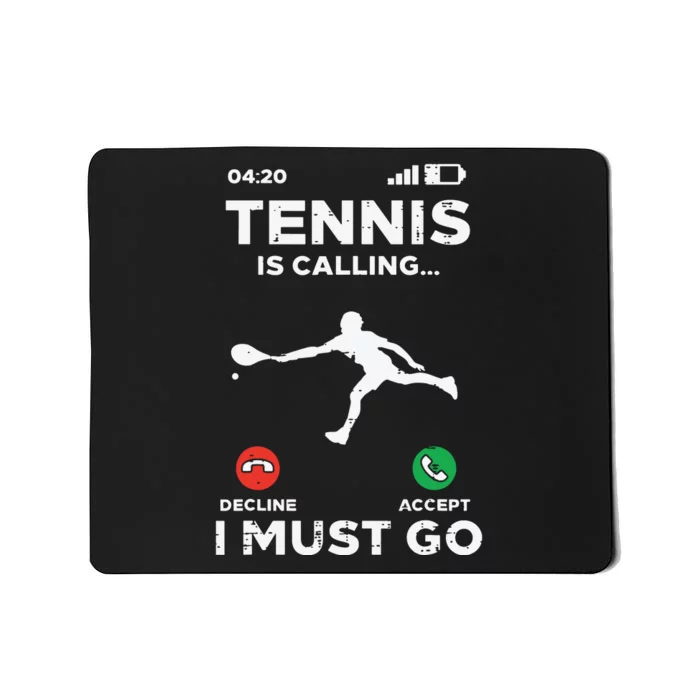 Tennis Calling I Must Go Funny Player Coach Mousepad