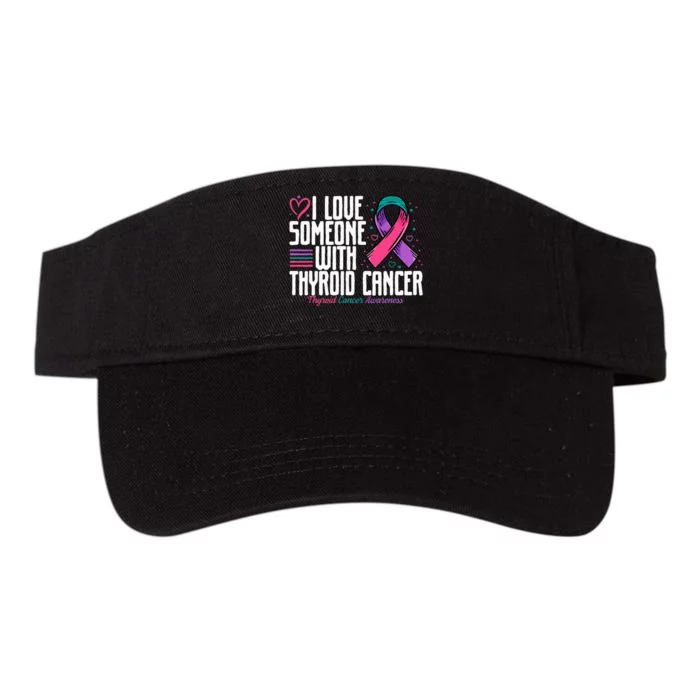 Thyroid Cancer I Love Someone With Thyroid Cancer Awareness Valucap Bio-Washed Visor