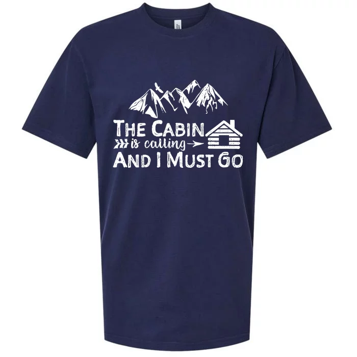 The Cabin Is Calling And I Must Go Cabin Life Gift Sueded Cloud Jersey T-Shirt