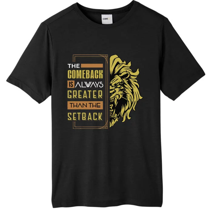 The Comeback Is Always Greater Than The Setback Lion Zoo ChromaSoft Performance T-Shirt