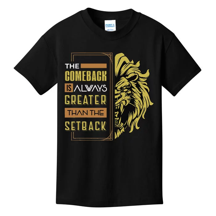 The Comeback Is Always Greater Than The Setback Lion Zoo Kids T-Shirt