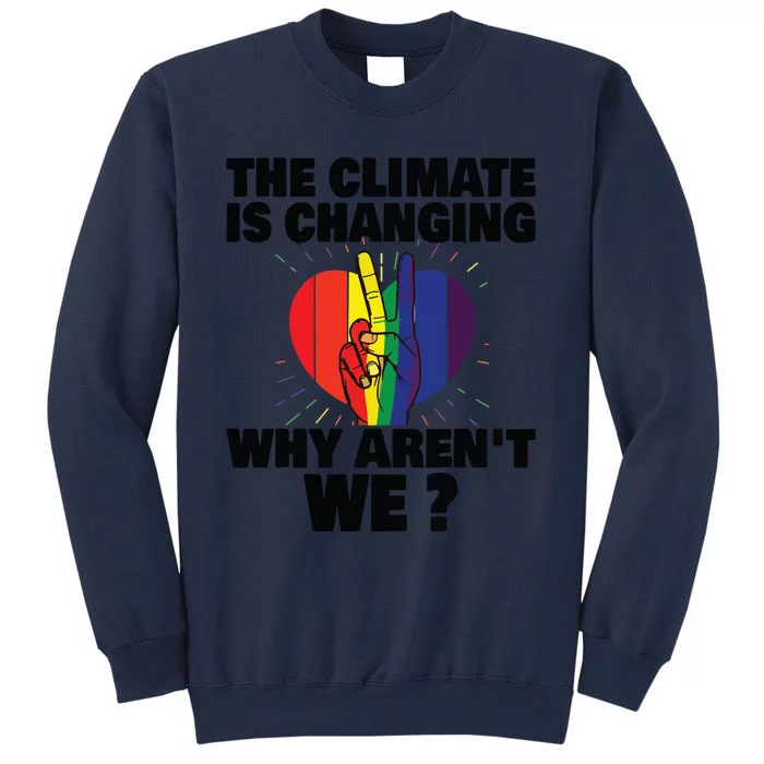 The Climate Is Changing Peace Love Human Rights Civil Rights VNeck Sweatshirt