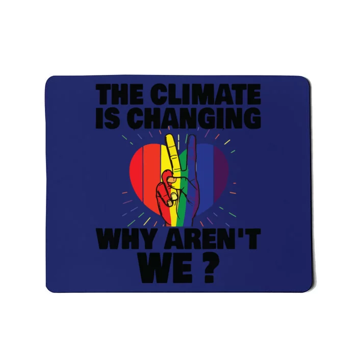 The Climate Is Changing Peace Love Human Rights Civil Rights VNeck Mousepad