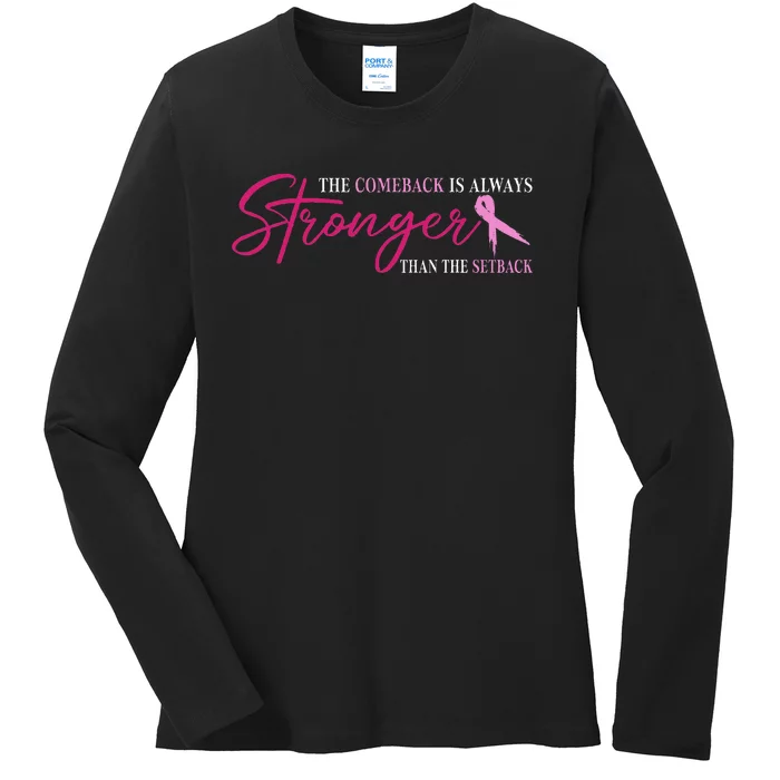 The Comeback Is Always Stronger Than Setback Breast Cancer Ladies Long Sleeve Shirt