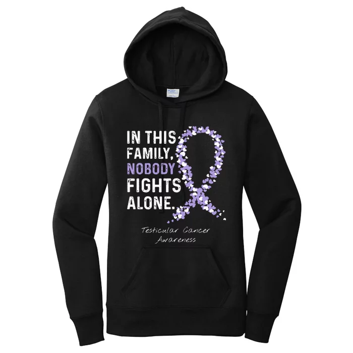 Testicular Cancer In This Family Nobody Fights Alone Women's Pullover Hoodie