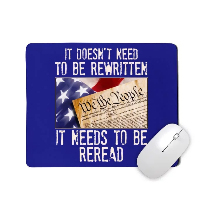 The Constitution It Doesnt Need To Be Rewritten It Needs To Be Reread Mousepad