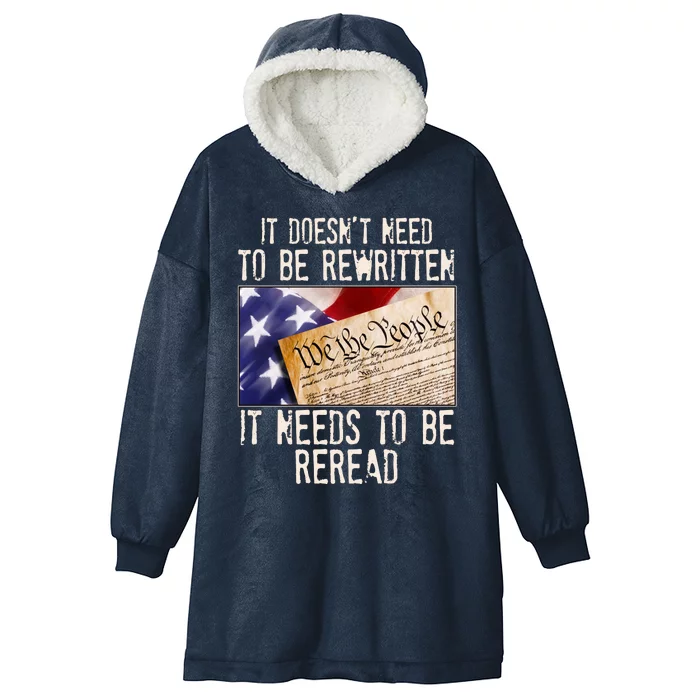 The Constitution It Doesnt Need To Be Rewritten It Needs To Be Reread Hooded Wearable Blanket