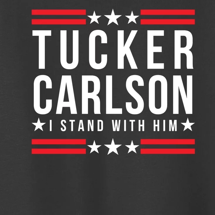 Tucker Carlson I Stand With Him, Men Women, I Stand With Tucker Carlson Toddler T-Shirt