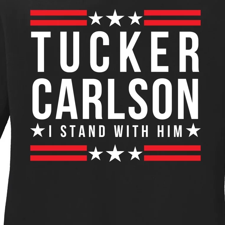 Tucker Carlson I Stand With Him, Men Women, I Stand With Tucker Carlson Ladies Long Sleeve Shirt