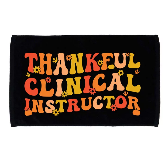 Thankful Clinical Instructor Thanksgiving Great Gift Microfiber Hand Towel