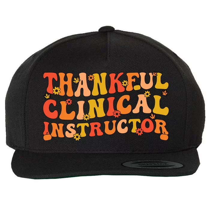 Thankful Clinical Instructor Thanksgiving Great Gift Wool Snapback Cap