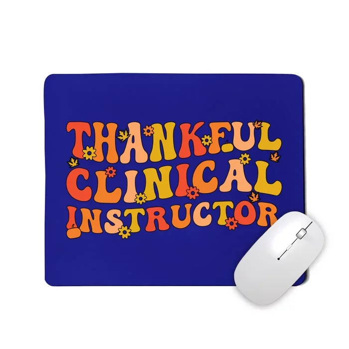 Thankful Clinical Instructor Thanksgiving Great Gift Mousepad