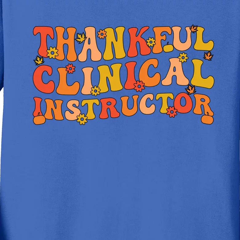 Thankful Clinical Instructor Thanksgiving Great Gift Kids Long Sleeve Shirt