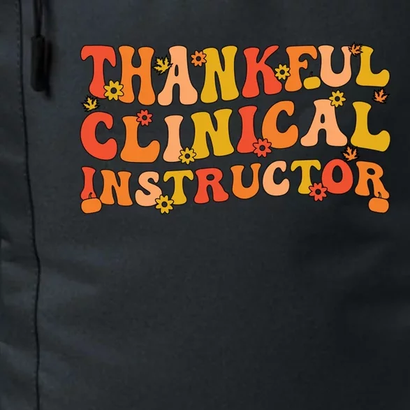 Thankful Clinical Instructor Thanksgiving Great Gift Daily Commute Backpack