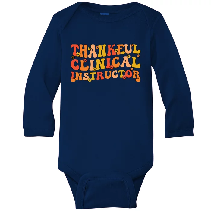 Thankful Clinical Instructor Thanksgiving Great Gift Baby Long Sleeve Bodysuit