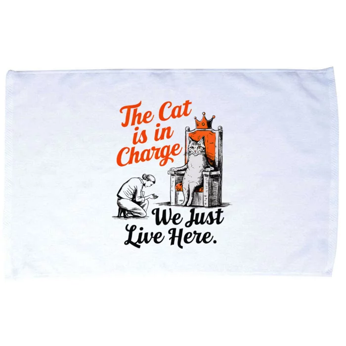 The Cat Is In Charge We Just Live Here Funny Cat Lover Microfiber Hand Towel