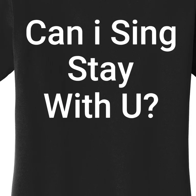 Thekidlaroi Can I Sing Stay With U Charlton Women's T-Shirt