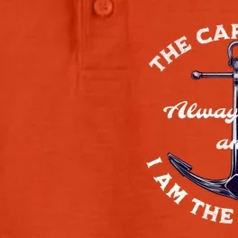 The Captain Is Always Right And I Am Captain Funny Ship Cute Gift Dry Zone Grid Performance Polo