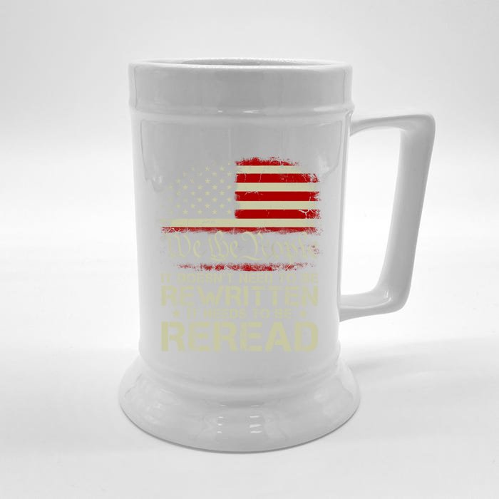 The Constitution It Doesnt Need To Be Rewritten It Needs To Be Reread Front & Back Beer Stein