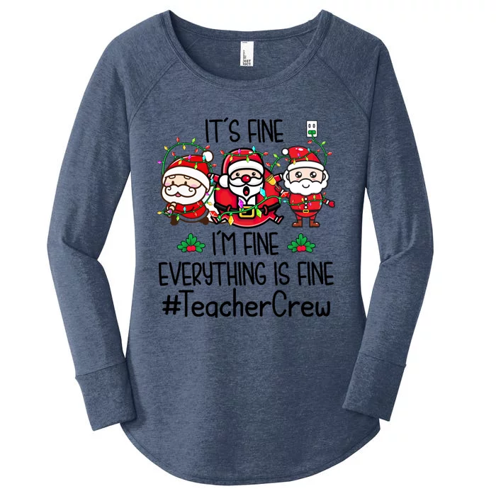 Teacher Crew Its Fine I Am Fine Everything Is Fine Santa Cute Gift Women's Perfect Tri Tunic Long Sleeve Shirt