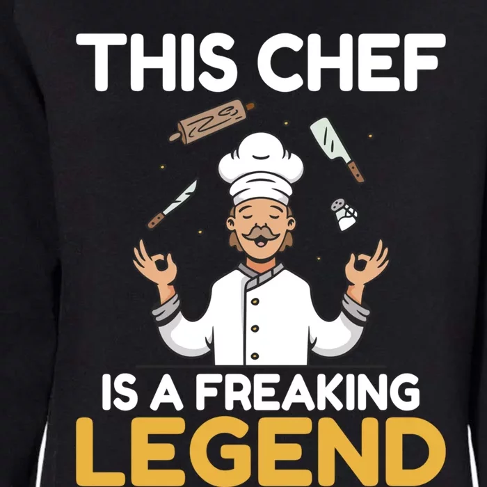 This Chef Is A Freaking Legend Kitchen Culinary Cook Gift Womens California Wash Sweatshirt