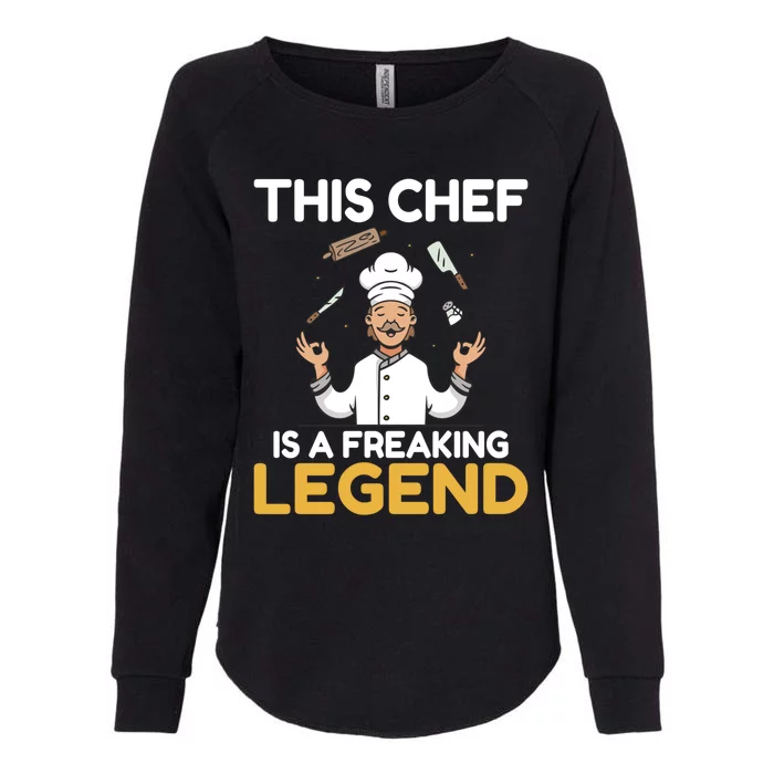 This Chef Is A Freaking Legend Kitchen Culinary Cook Gift Womens California Wash Sweatshirt