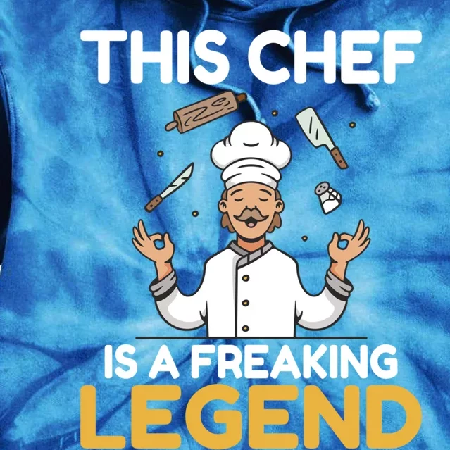 This Chef Is A Freaking Legend Kitchen Culinary Cook Gift Tie Dye Hoodie