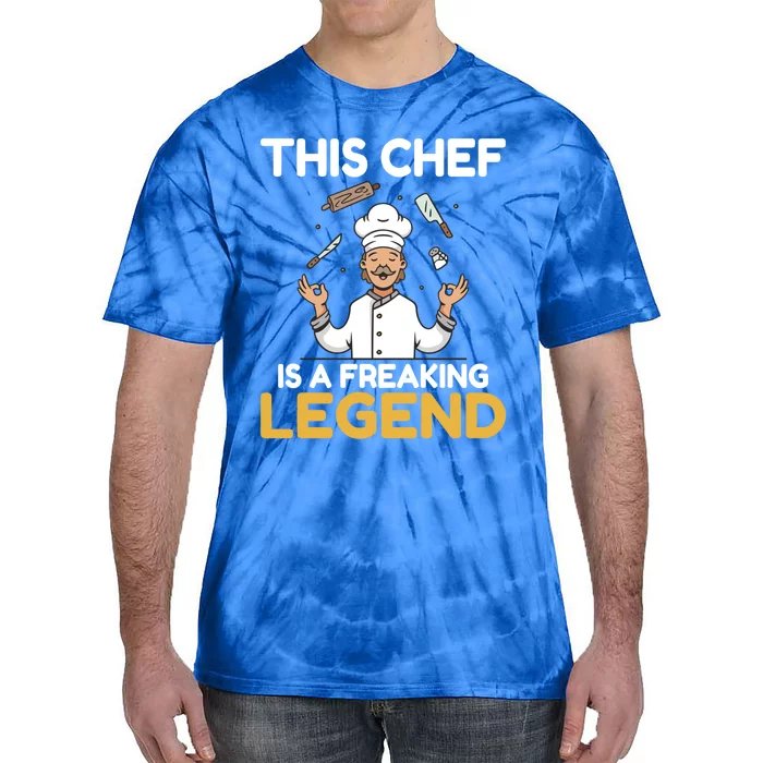 This Chef Is A Freaking Legend Kitchen Culinary Cook Gift Tie-Dye T-Shirt