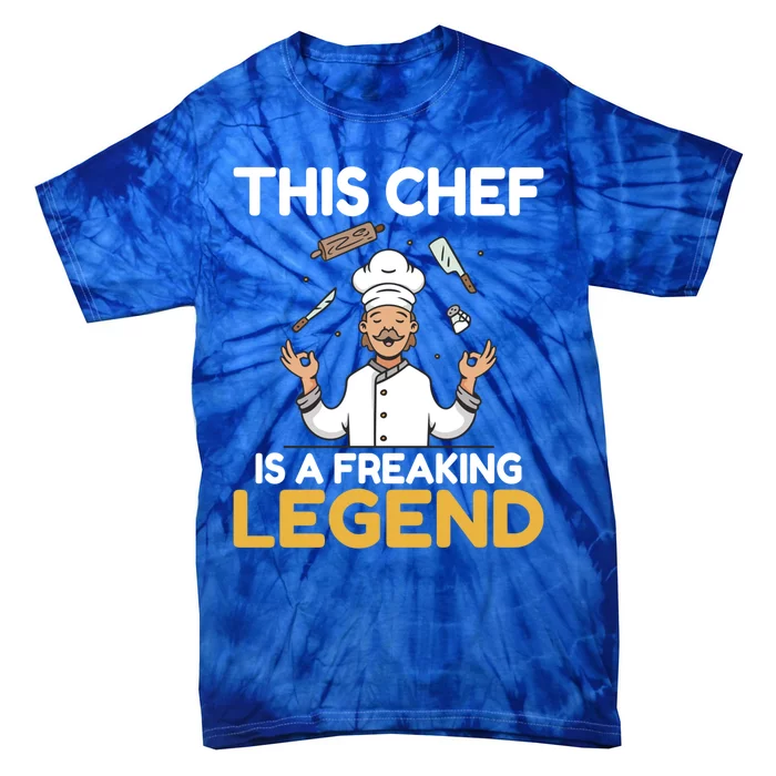 This Chef Is A Freaking Legend Kitchen Culinary Cook Gift Tie-Dye T-Shirt